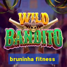 bruninha fitness